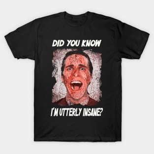 Classic Photo Did You Know I'm Utterly Insane T-Shirt